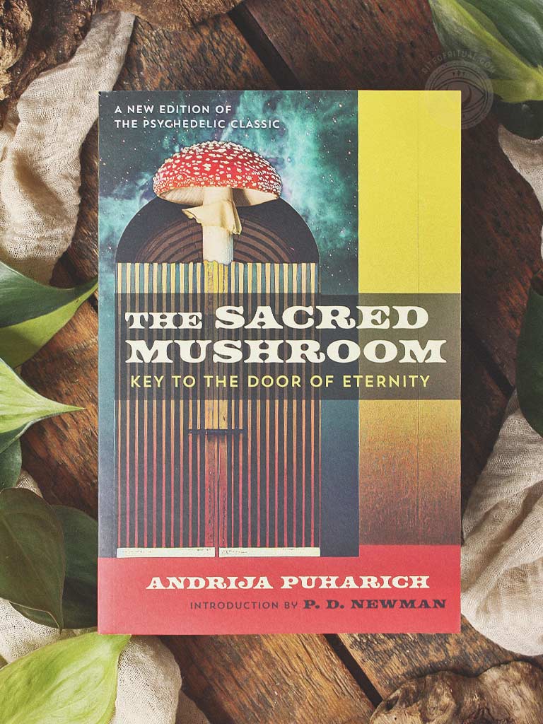 The Sacred Mushroom - Key to the Door of Eternity