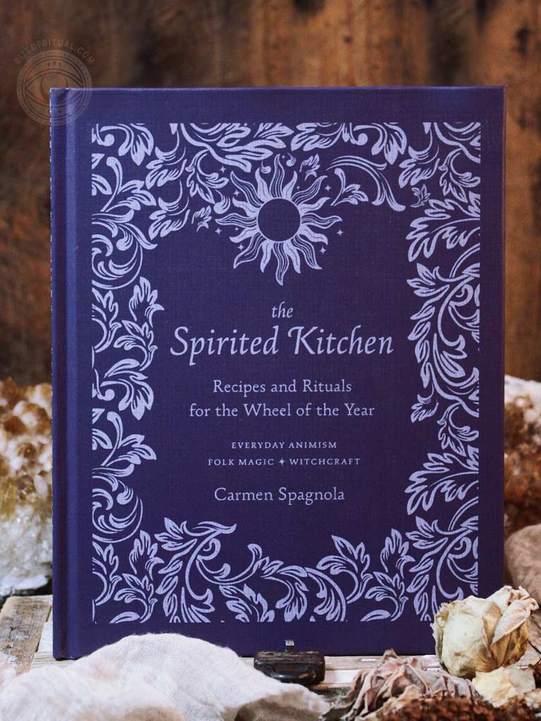 The Spirited Kitchen - Recipes and Rituals for the Wheel of the Year