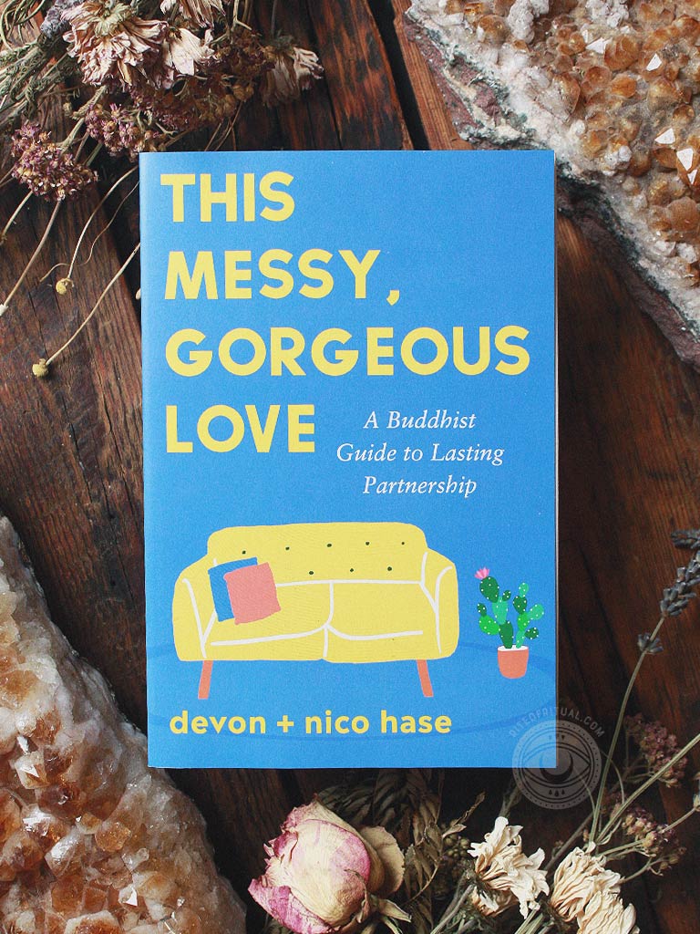 This Messy, Gorgeous Love - A Buddhist Guide to Lasting Partnership