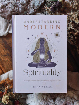 Understanding Modern Spirituality - An Exploration of Your Soul and Higher Truths