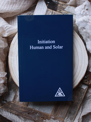 Alice Bailey - Initiation Human and Solar