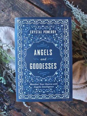 Angels and Goddesses - Manifest Your Desires with Angelic Intelligence