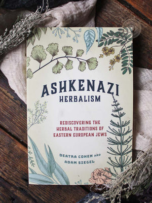 Ashkenazi Herbalism - Rediscovering the Herbal Traditions of Eastern European Jews