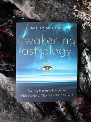 Awakening Astrology - Five Key Planetary Energies for Personal Transformation