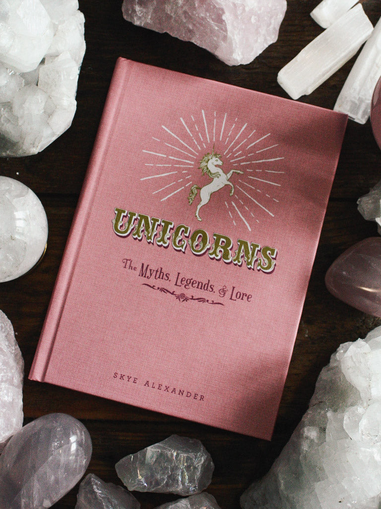 Unicorns The Myths, Legends + Lore