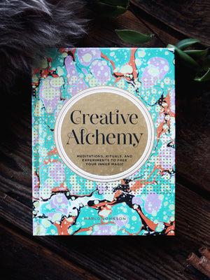 Creative Alchemy - Meditations, Rituals, and Experiments to Free Your Inner Magic