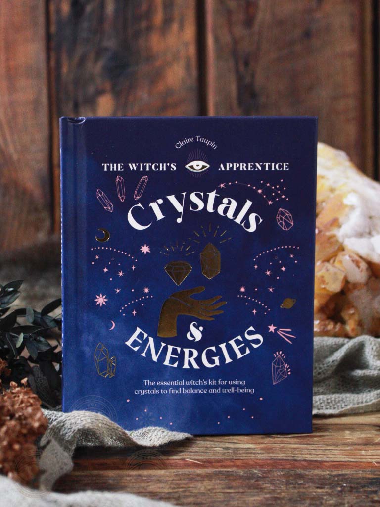 Crystals and Energies - The Essential Witch's Kit for Using Crystals to Find Balance and Well-Being
