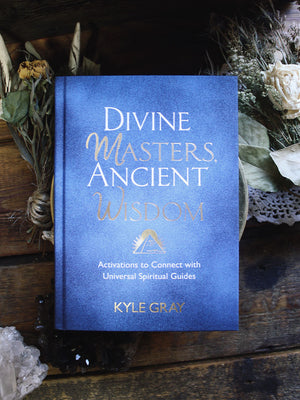 Divine Masters, Ancient Wisdom - Activations to Connect with Universal Spiritual Guides