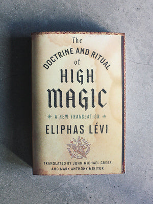 Doctrine and Ritual of High Magic - A New Translation