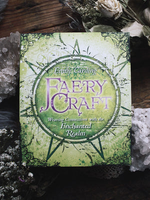Faery Craft - Weaving Connections with the Enchanted Realm