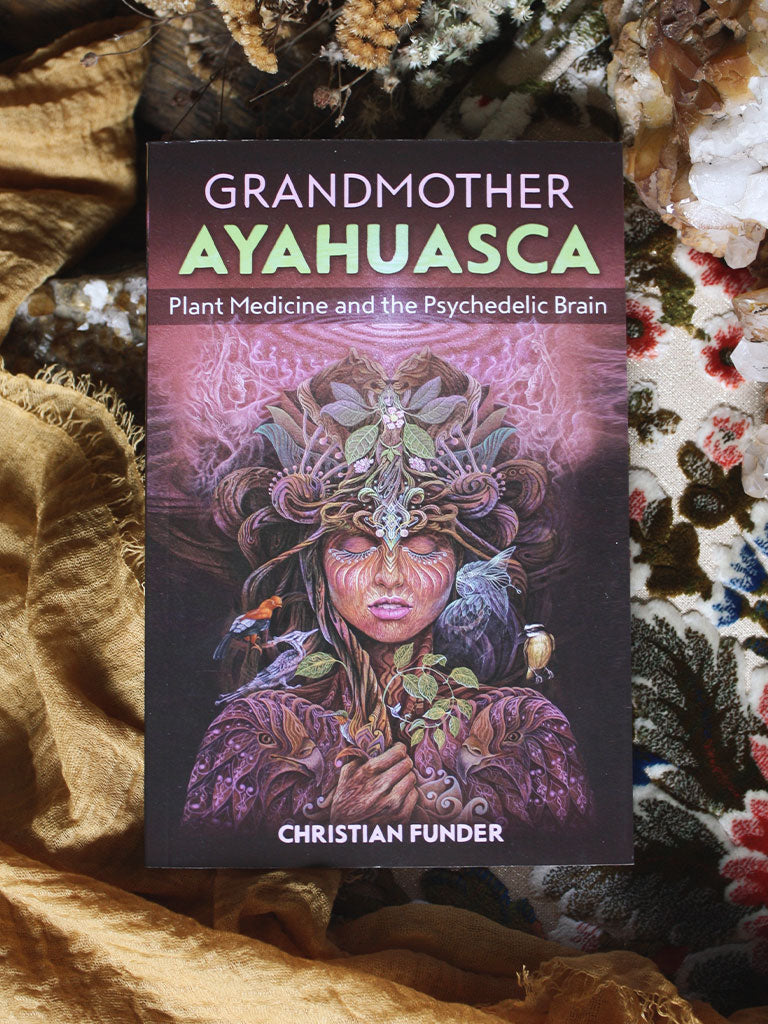 Grandmother Ayahuasca - Plant Medicine and the Psychedelic Brain