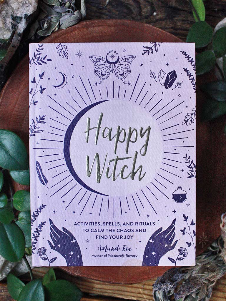 Happy Witch - Activities, Spells, and Rituals to Calm the Chaos and Find Your Joy