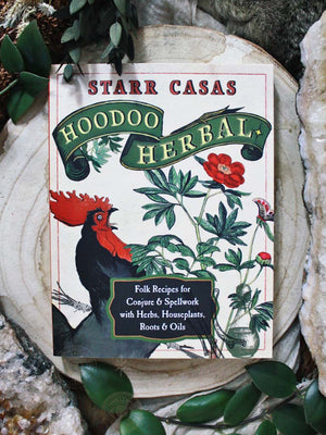 Hoodoo Herbal - Folk Recipes for Conjure + Spellwork with Herbs, Houseplants, Roots, + Oils