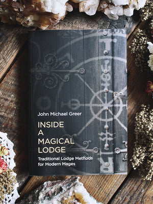 Inside a Magical Lodge - Traditional Lodge Methods for Modern Mages