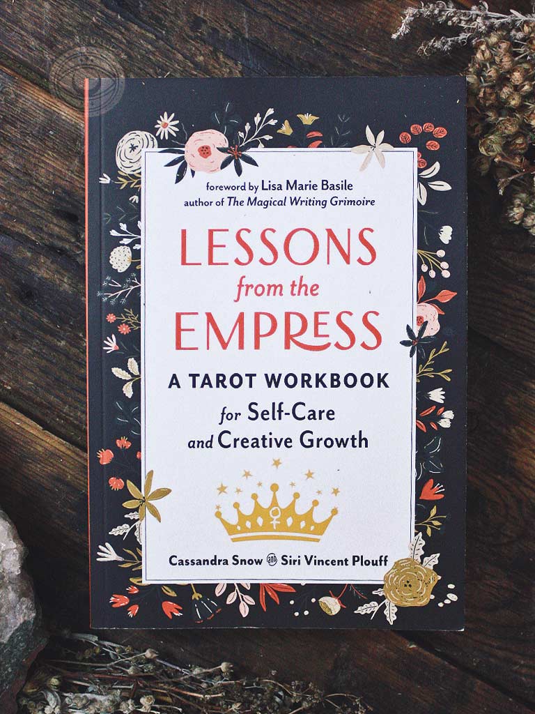 Lessons from the Empress - A Tarot Workbook for Self-Care and Creative Growth