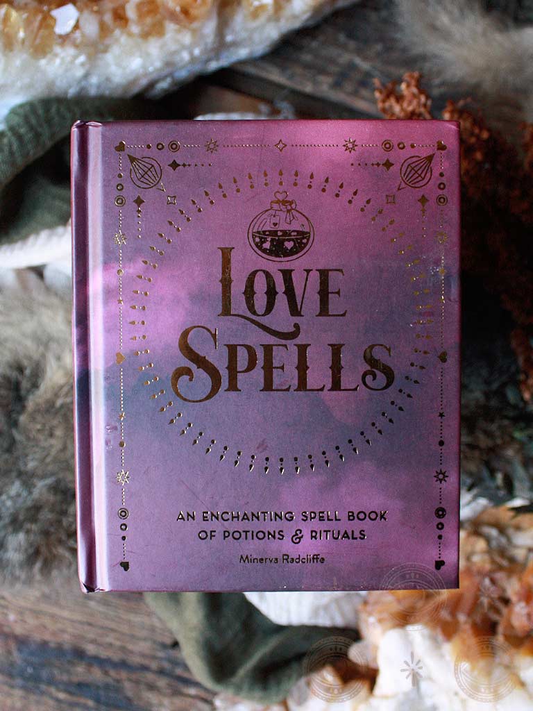 Love Spells - An Enchanting Spell Book of Potions and Rituals