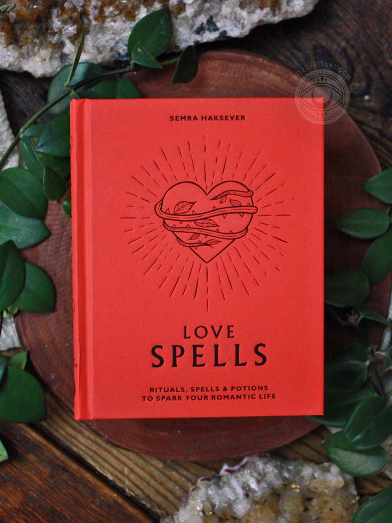 Love Spells - Rituals, Spells & Potions to Spark Your Romantic Life