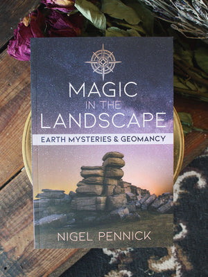 Magic in the Landscape - Earth Mysteries and Geomancy