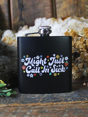 Might Just Phone In Sick Flask