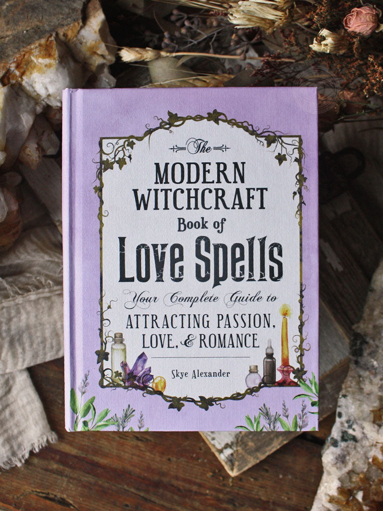 Love Spells for the Modern Witch: A Spell Book for Matters of the Heart