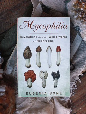 Mycophilia - Revelations from the Weird World of Mushrooms