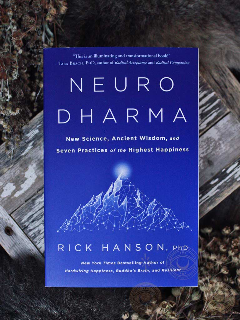 Neurodharma - New Science, Ancient Wisdom, and Seven Practices of the Highest Happiness