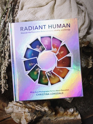 Radiant Human - Discover the Connection Between Color, Identity, and Energy