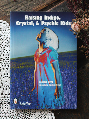 Raising Indigo Crystal and Psychic Kids