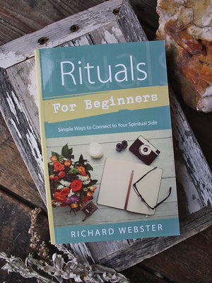 Rituals for Beginners - Simple Ways to Connect to Your Spiritual Side