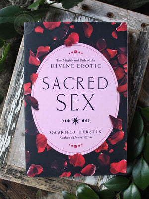 Sacred Sex - The Magick and Path of the Divine Erotic