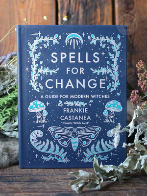 Spells for Change - A Guide for Modern Witches