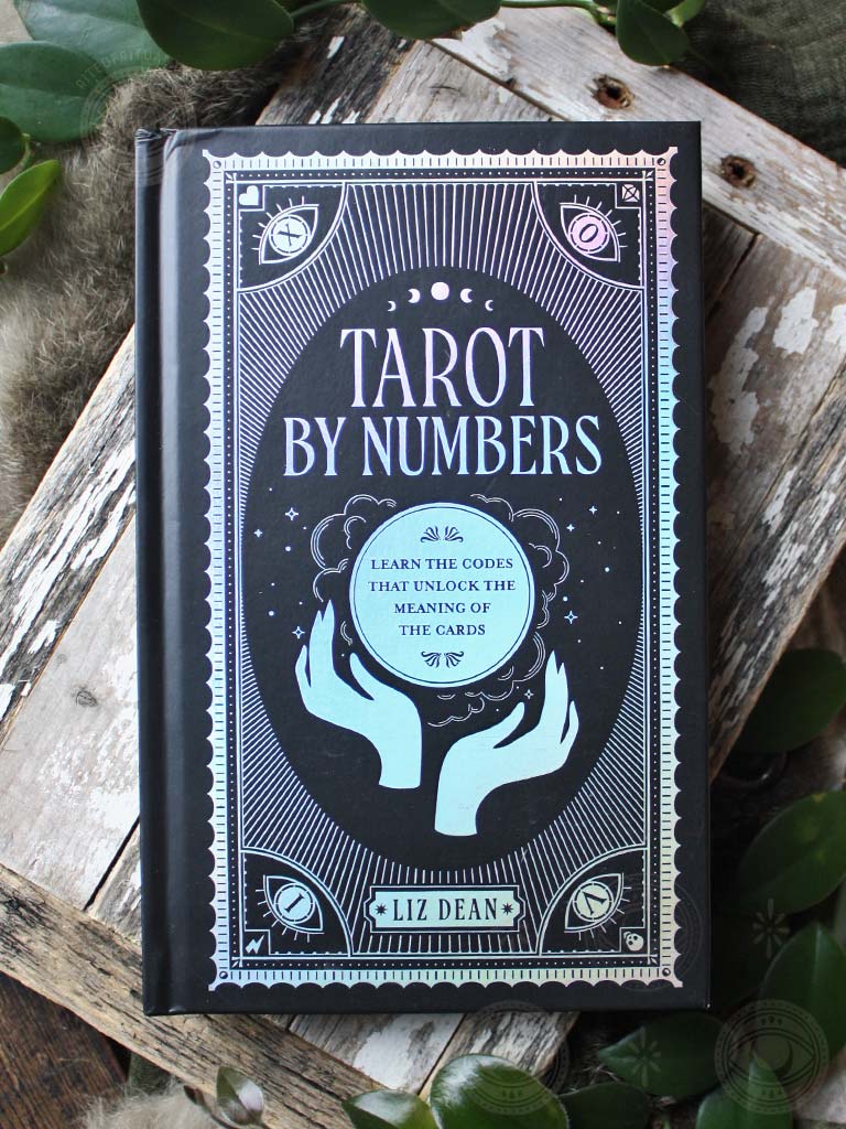 Tarot by Numbers - Learn the Codes that Unlock the Meaning of the Cards