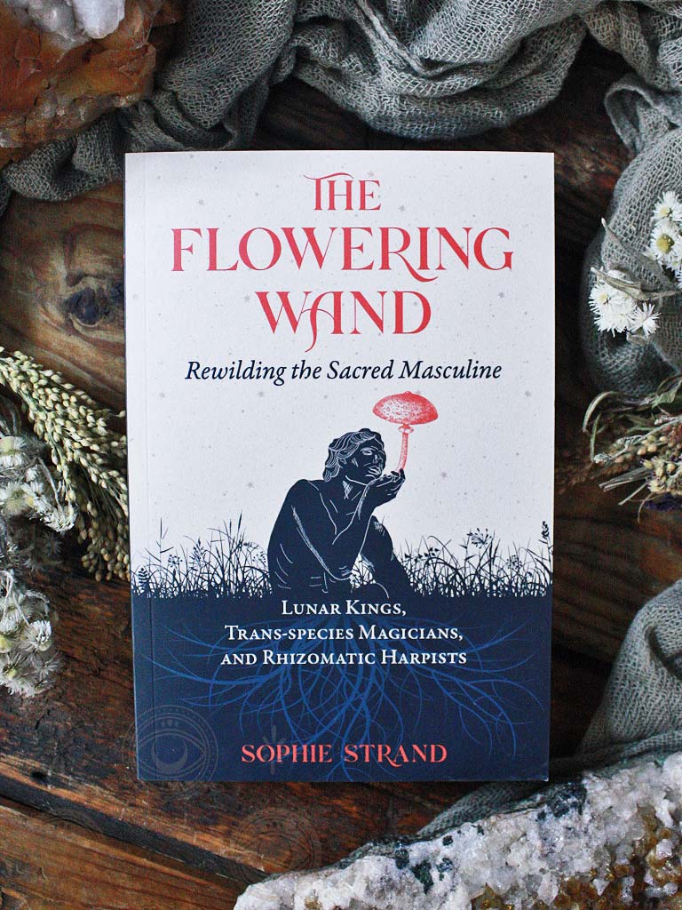 The Flowering Wand - Rewilding the Sacred Masculine
