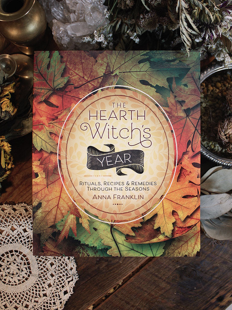 The Hearth Witch's Year - Rituals, Recipes + Remedies Through the Seasons