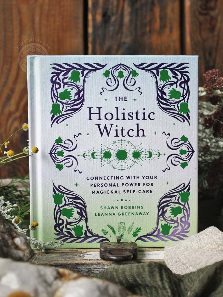 The Holistic Witch - Connecting with Your Personal Power for Magickal Self-Care