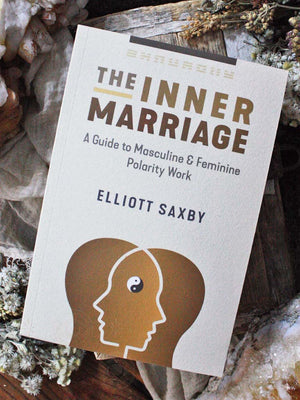 The Inner Marriage - A Guide to Masculine and Feminine Polarity Work