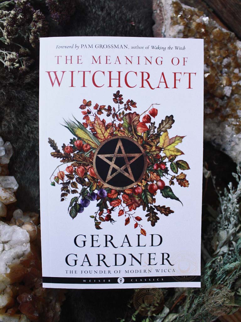 The Meaning of Witchcraft by Gerald Gardner