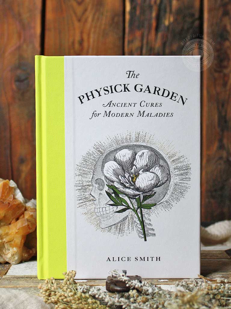 The Physick Garden - Ancient Cures for Modern Maladies