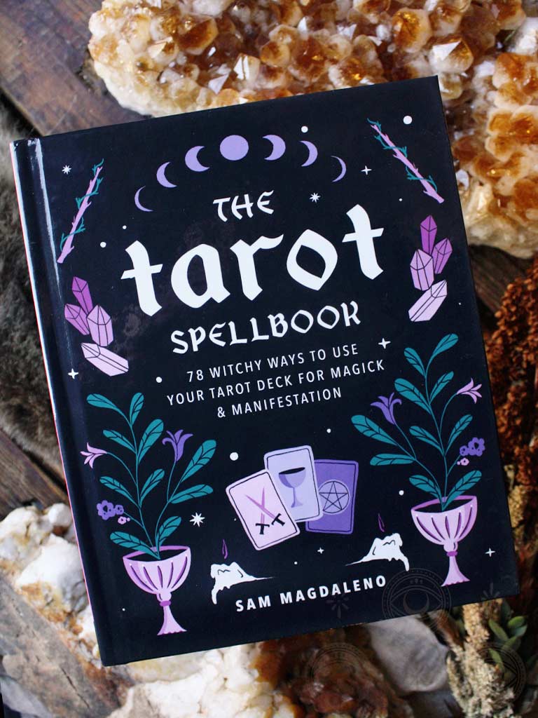 The Tarot Spellbook - 78 Witchy Ways to Use Your Tarot Deck