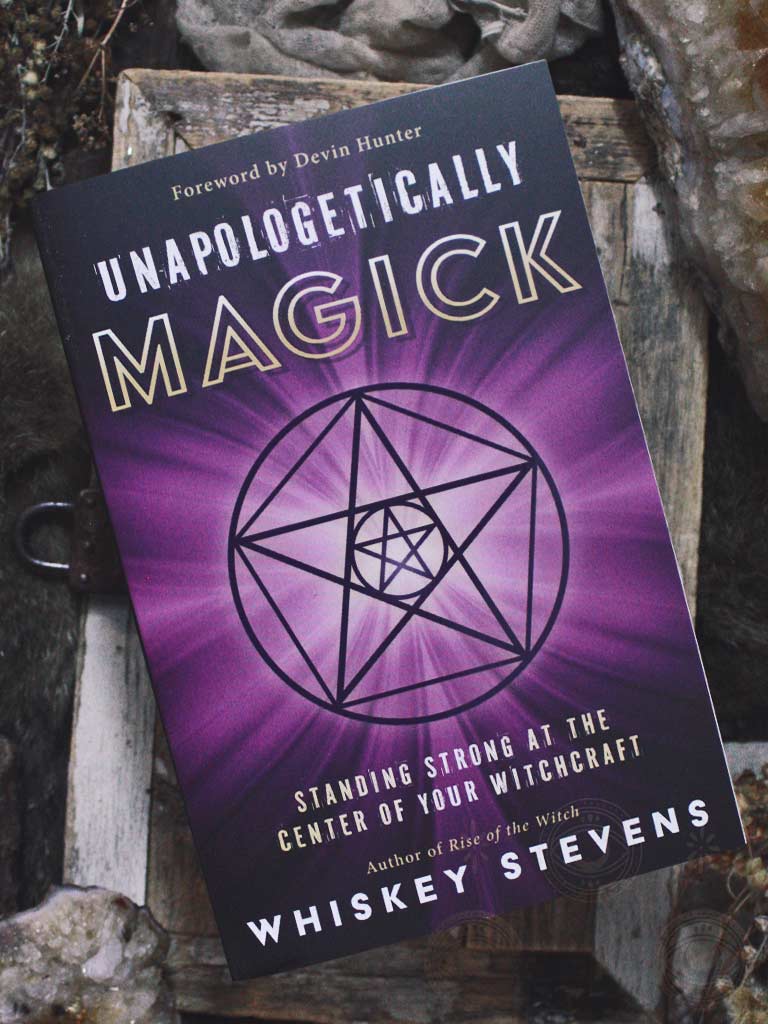 Unapologetically Magick - Standing Strong at the Center of Your Witchcraft
