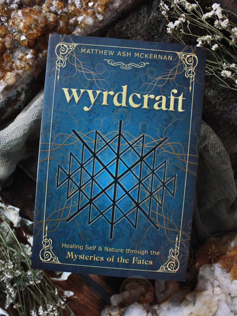 Wyrdcraft - Healing Self and Nature through the Mysteries of the Fates
